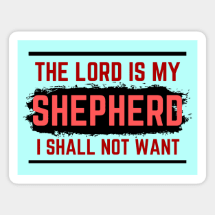 The Lord Is My Shepherd | Bible Verse Psalm 23:1 Magnet